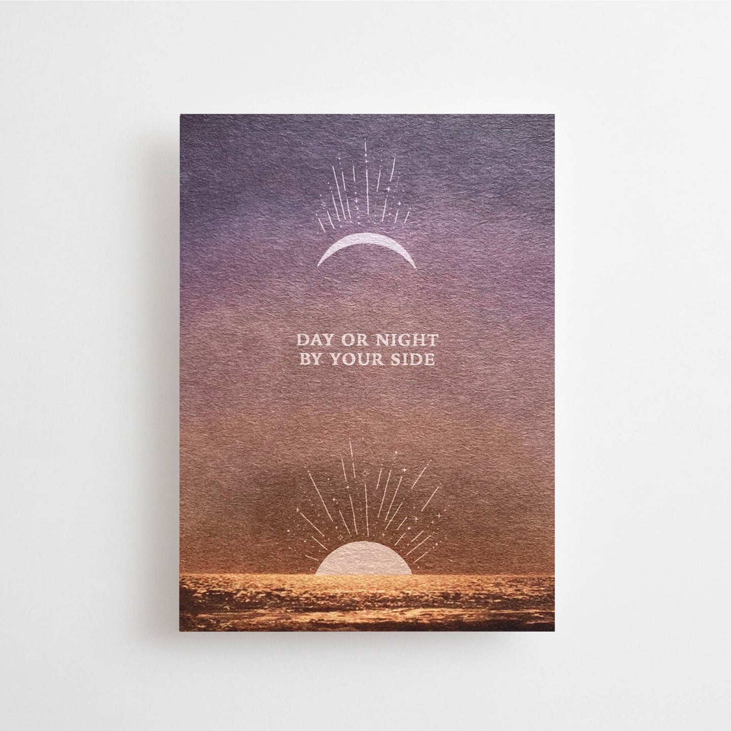 POSTCARD: DAY OR NIGHT BY YOUR SIDE