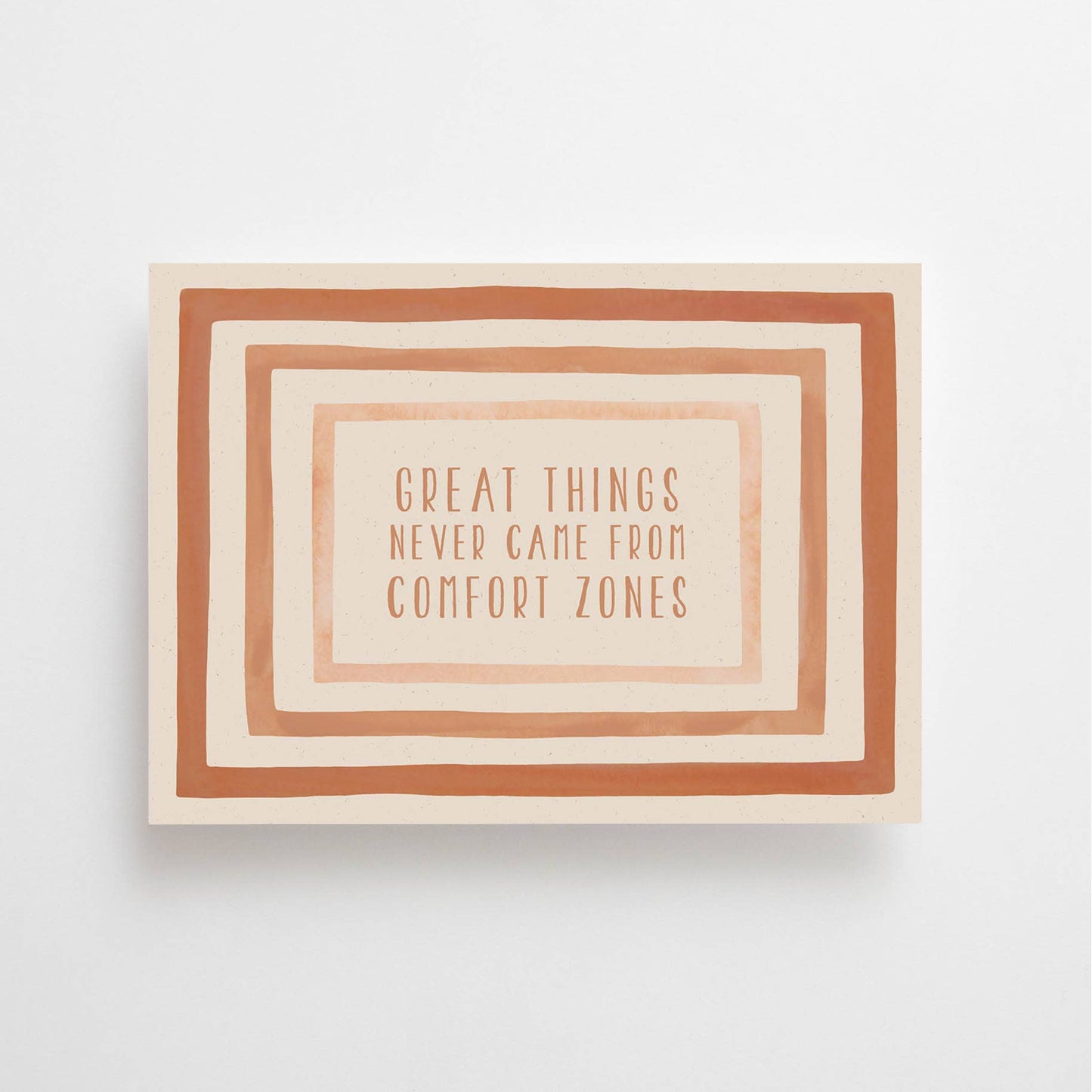 POSTCARD: GREAT THINGS NEVER CAME FROM COMFORT ZONES