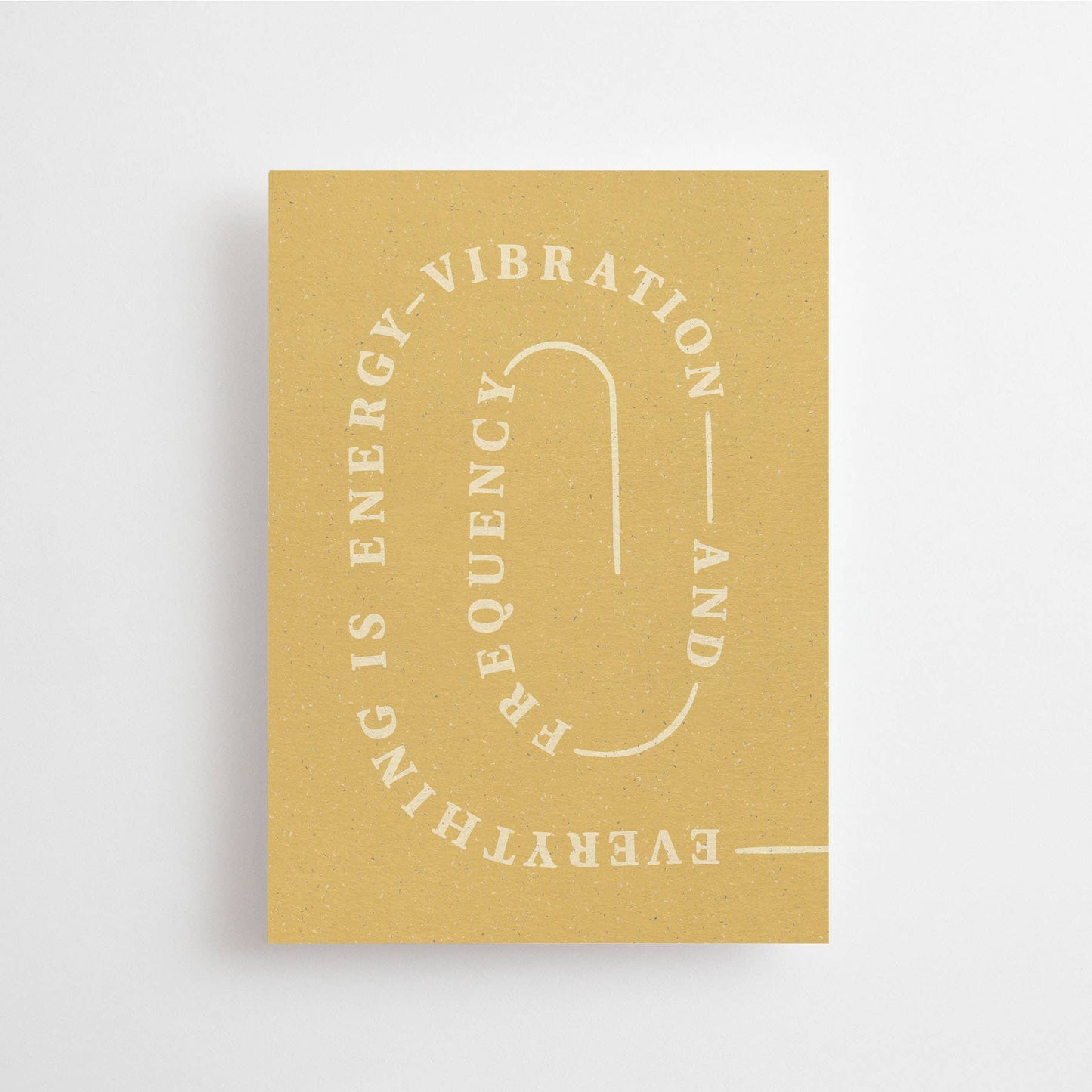 POSTCARD: EVERYTHING IS ENERGY AND VIBRATIONS