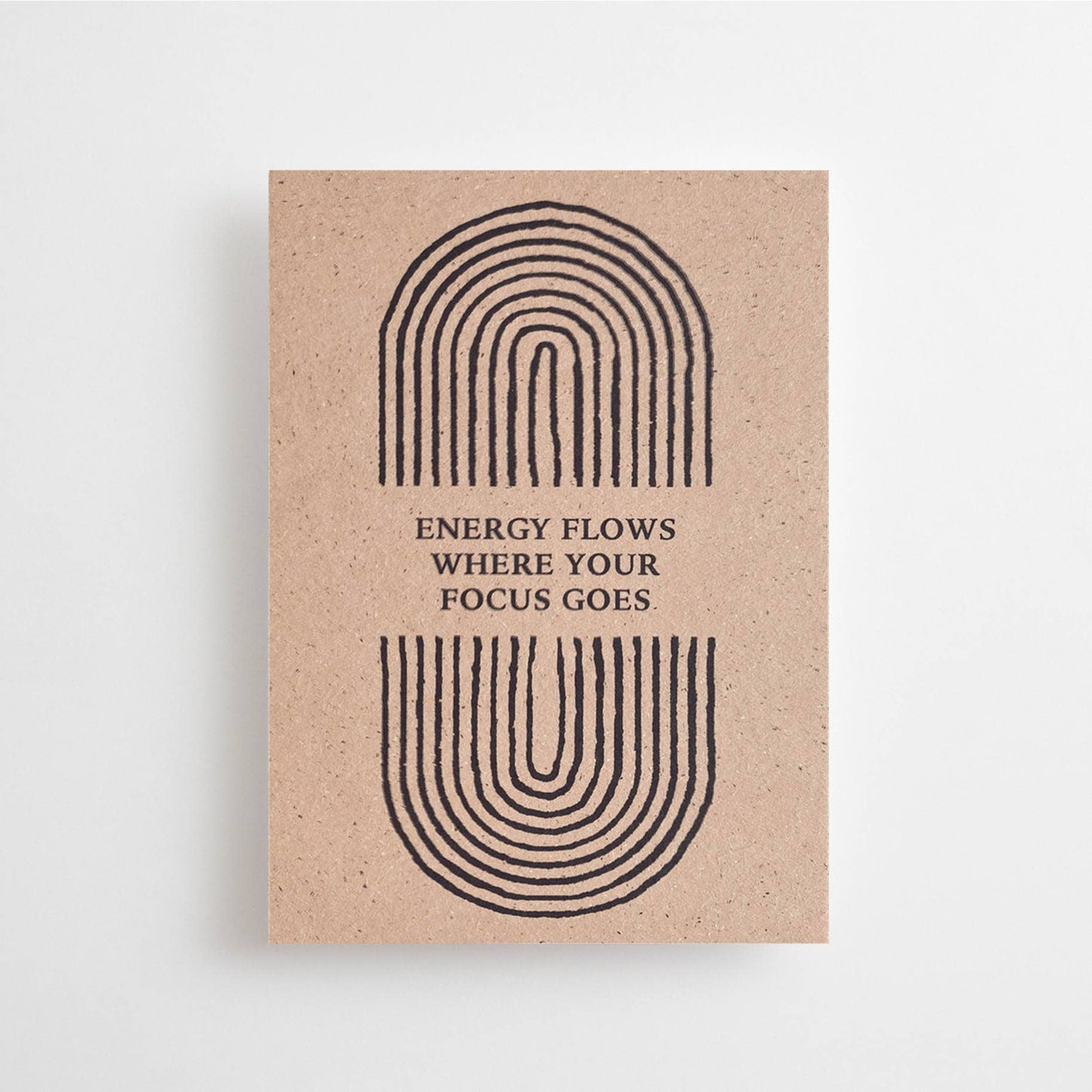 POSTCARD: ENERGY FLOWS WHERE YOUR FOCUS GOES
