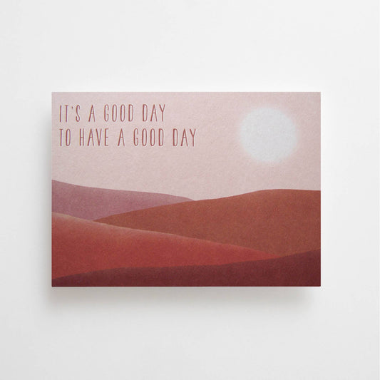 POSTCARD: A GOOD DAY TO HAVE A GOOD DAY