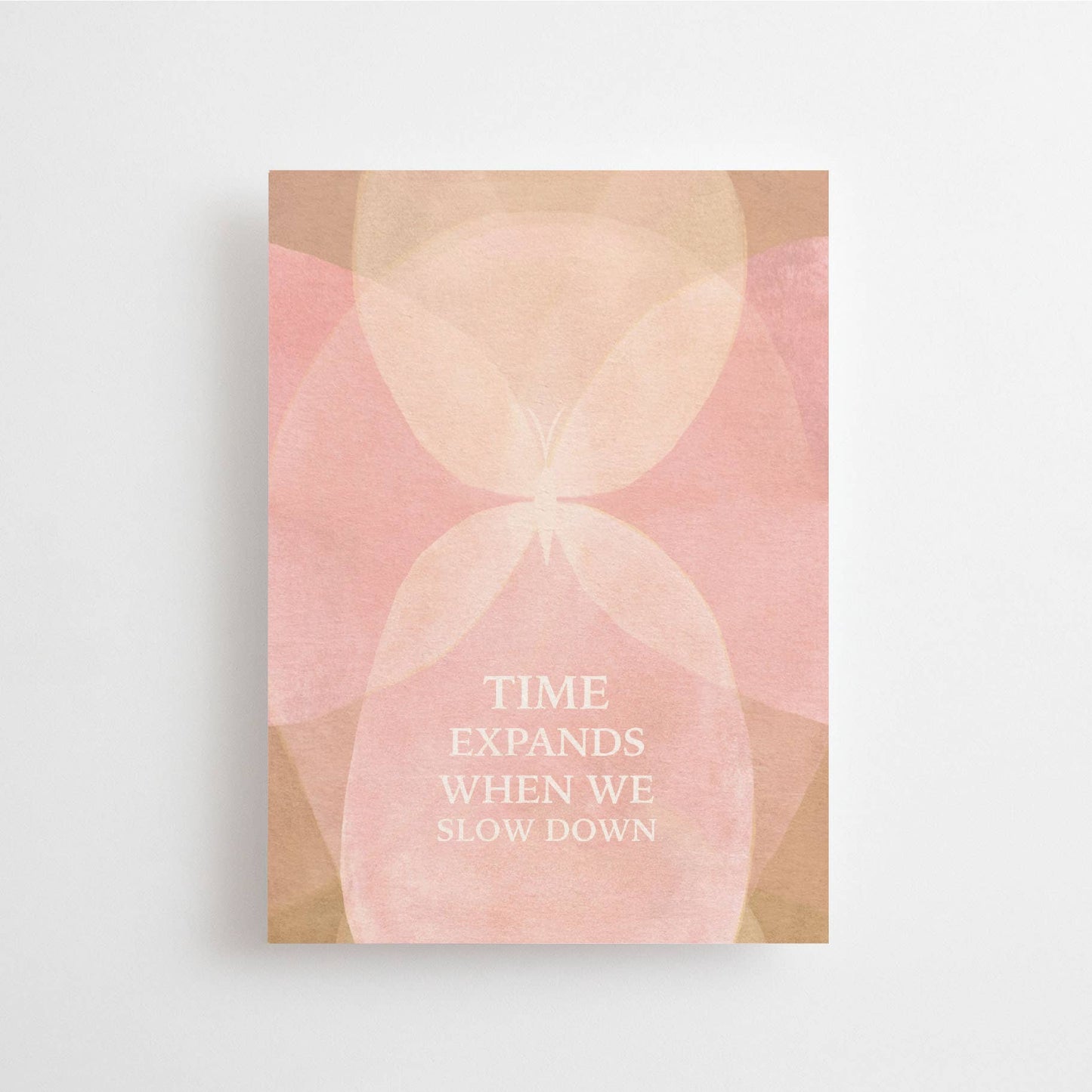 TIME EXPANDS WHEN WE SLOW DOWN - POSTCARD - BUTTERFLY
