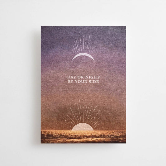 POSTCARD: DAY OR NIGHT BY YOUR SIDE