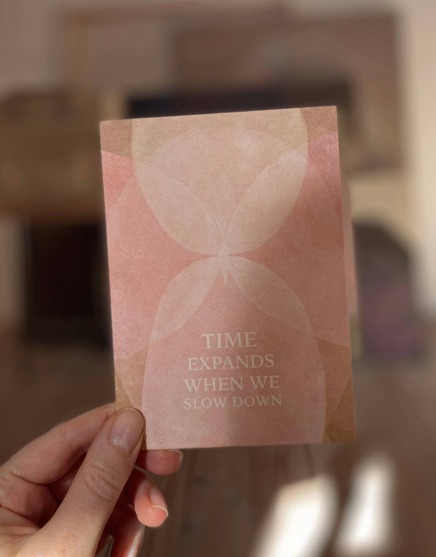 TIME EXPANDS WHEN WE SLOW DOWN - POSTCARD - BUTTERFLY