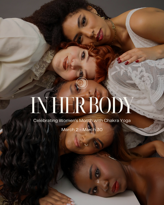 IN HER BODY: Celebrating Women's Month with Chakra Yoga