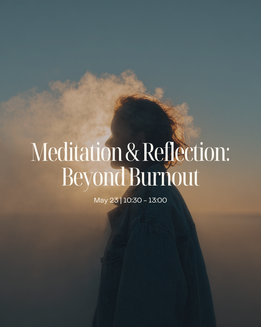 Meditation & Reflection Workshop: Beyond Burnout | May 23