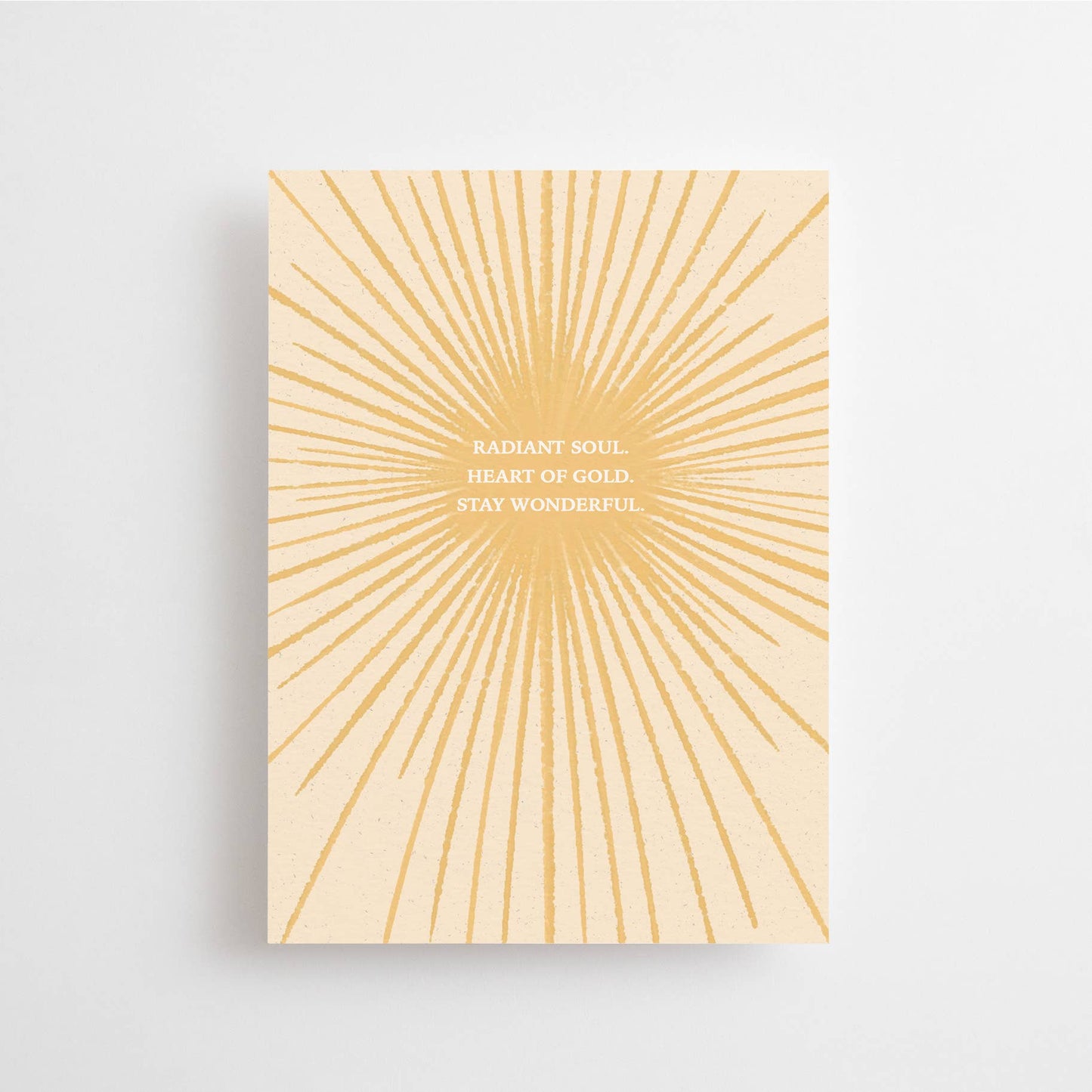 RADIANT SOUL. HEART OF GOLD. STAY WONDERFUL. - POSTCARD -